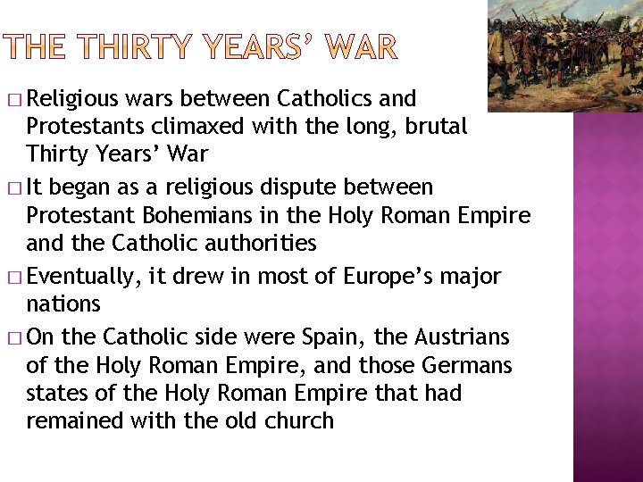 � Religious wars between Catholics and Protestants climaxed with the long, brutal Thirty Years’