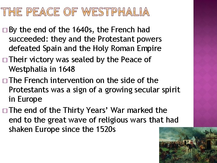 � By the end of the 1640 s, the French had succeeded: they and