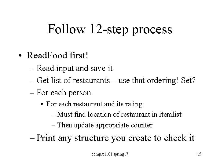 Follow 12 -step process • Read. Food first! – Read input and save it