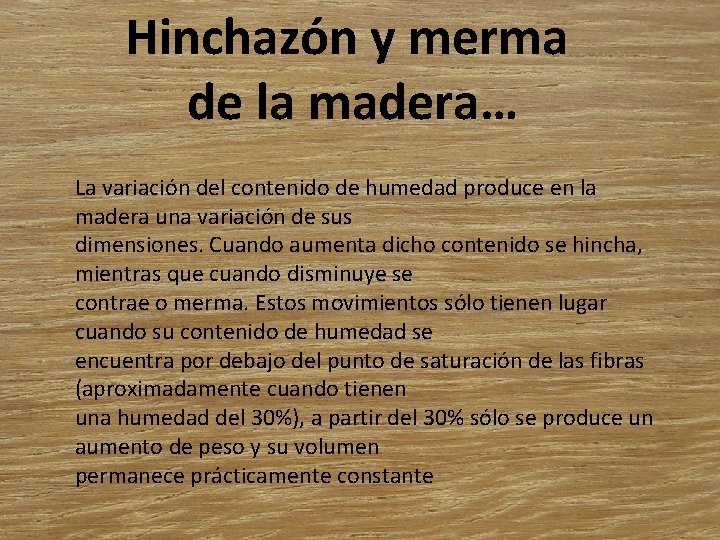 Hinchazón y merma de la madera… La variación del contenido de humedad produce en