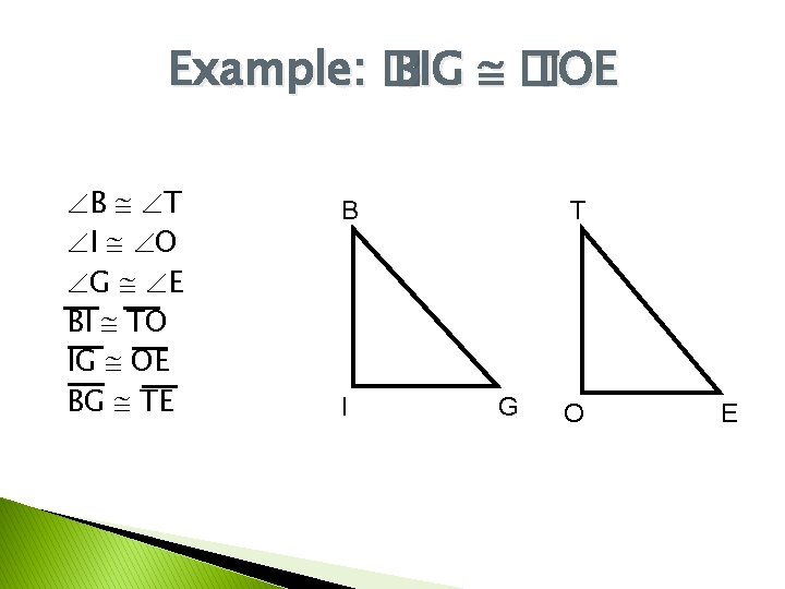 Example: � BIG � TOE B T I O G E BI TO IG