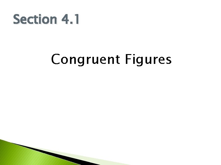 Section 4. 1 Congruent Figures 