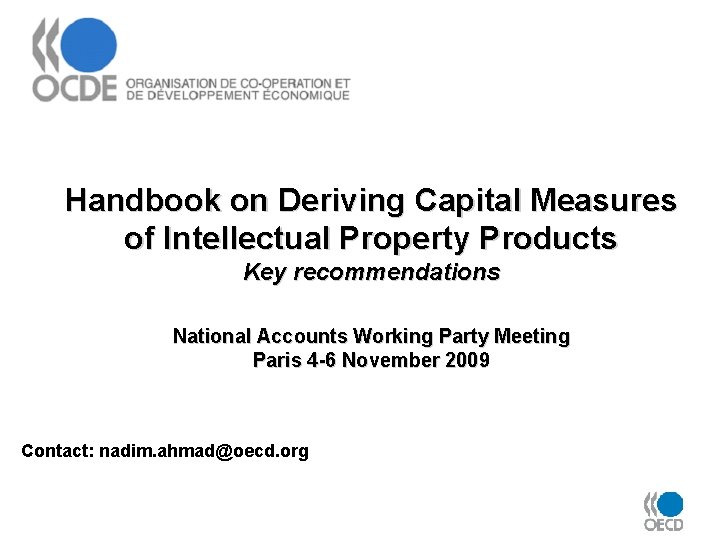 Handbook on Deriving Capital Measures of Intellectual Property Products Key recommendations National Accounts Working