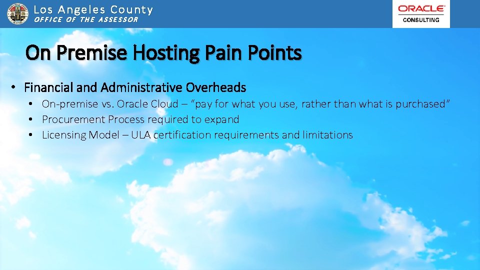 Los Angeles County OFFICE OF THE ASSESSOR On Premise Hosting Pain Points • Financial