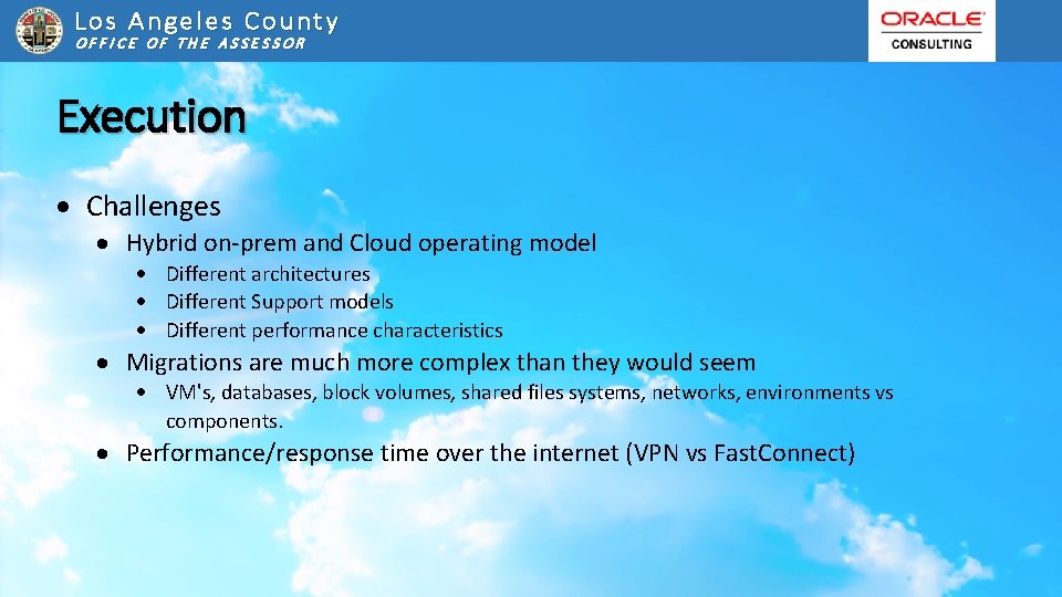 Los Angeles County OFFICE OF THE ASSESSOR Execution Challenges Hybrid on-prem and Cloud operating