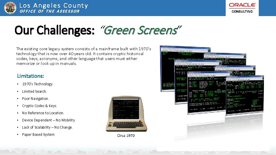 Los Angeles County OFFICE OF THE ASSESSOR Our Challenges: “Green Screens” Screens The existing