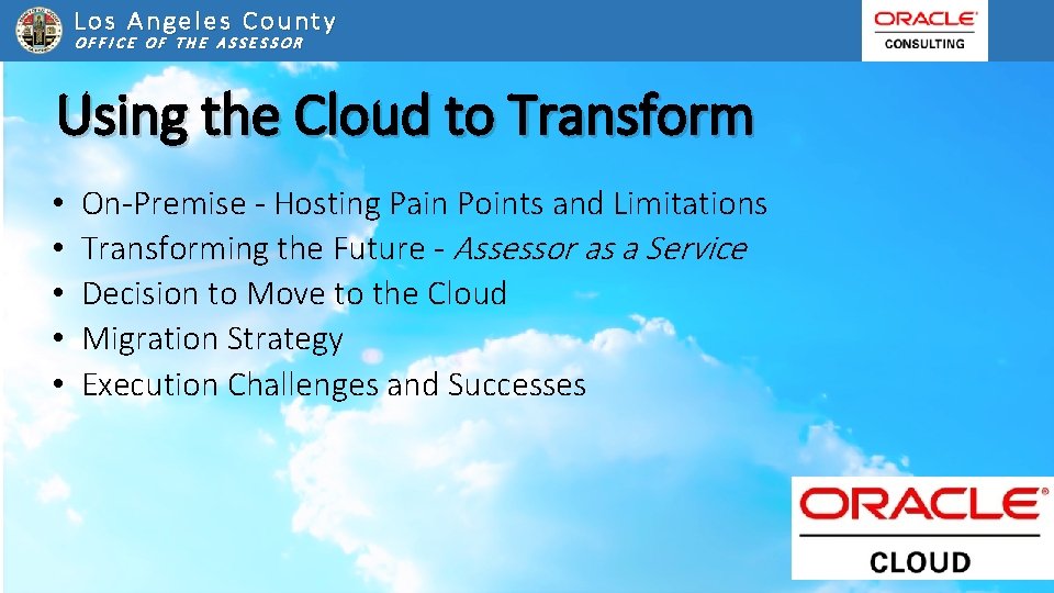 Los Angeles County OFFICE OF THE ASSESSOR Using the Cloud to Transform • •