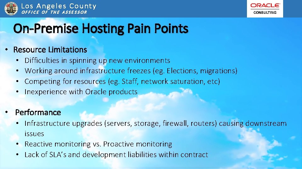Los Angeles County OFFICE OF THE ASSESSOR On-Premise Hosting Pain Points • Resource Limitations