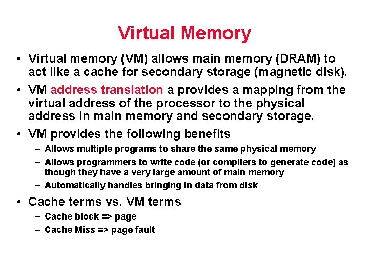 Virtual Memory • Virtual memory (VM) allows main memory (DRAM) to act like a Virtual Memory • Virtual memory (VM) allows main memory (DRAM) to act like a