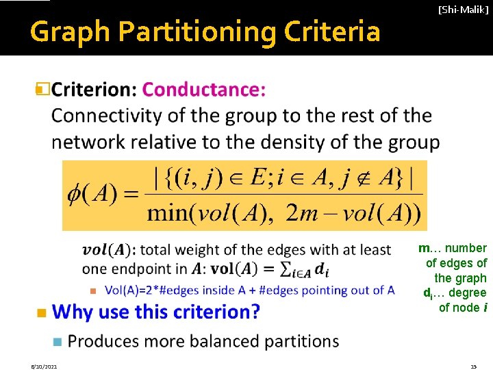 Graph Partitioning Criteria [Shi-Malik] � m… number of edges of the graph di… degree