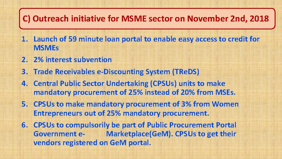 C) Outreach initiative for MSME sector on November 2 nd, 2018 1. Launch of
