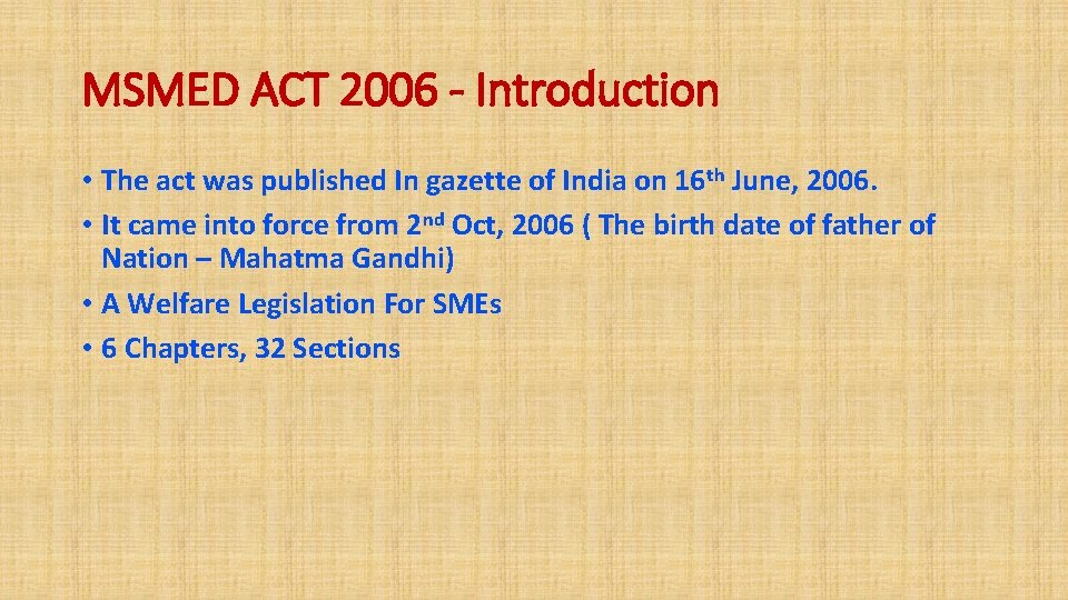 MSMED ACT 2006 - Introduction • The act was published In gazette of India