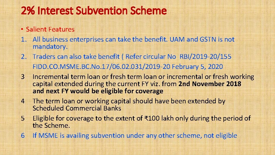 2% Interest Subvention Scheme • Salient Features 1. All business enterprises can take the