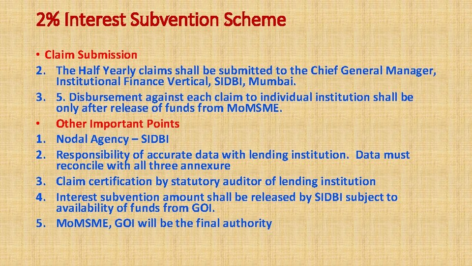 2% Interest Subvention Scheme • Claim Submission 2. The Half Yearly claims shall be
