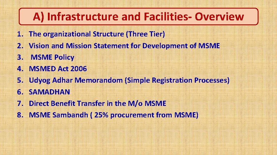 A) Infrastructure and Facilities- Overview 1. 2. 3. 4. 5. 6. 7. 8. The