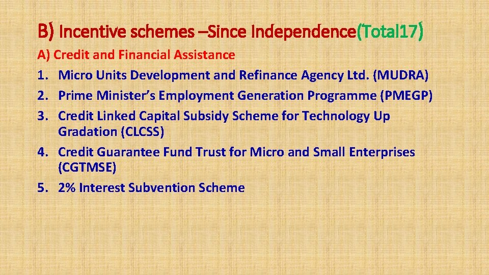 B) Incentive schemes –Since Independence(Total 17) A) Credit and Financial Assistance 1. Micro Units