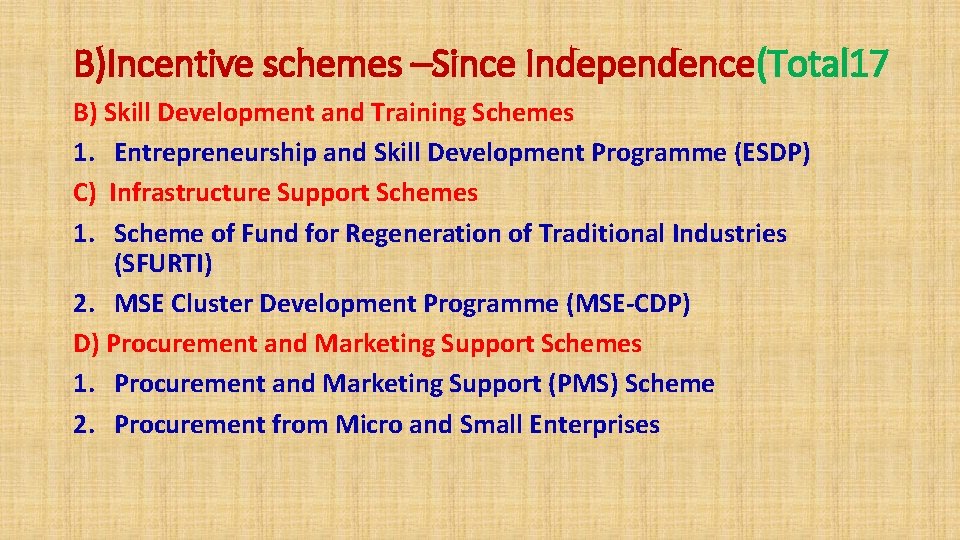 B)Incentive schemes –Since Independence(Total 17 B) Skill Development and Training Schemes 1. Entrepreneurship and