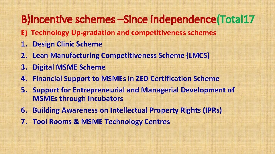 B)Incentive schemes –Since Independence(Total 17 E) 1. 2. 3. 4. 5. Technology Up-gradation and