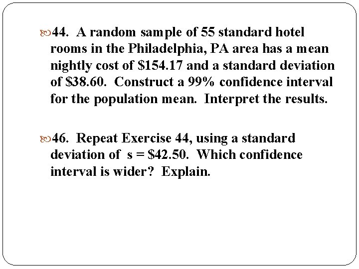  44. A random sample of 55 standard hotel rooms in the Philadelphia, PA