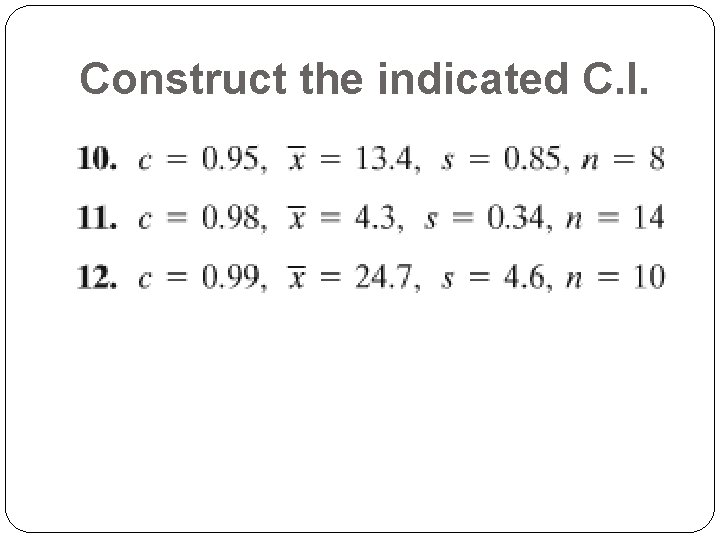 Construct the indicated C. I. 