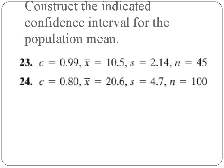 Construct the indicated confidence interval for the population mean. 