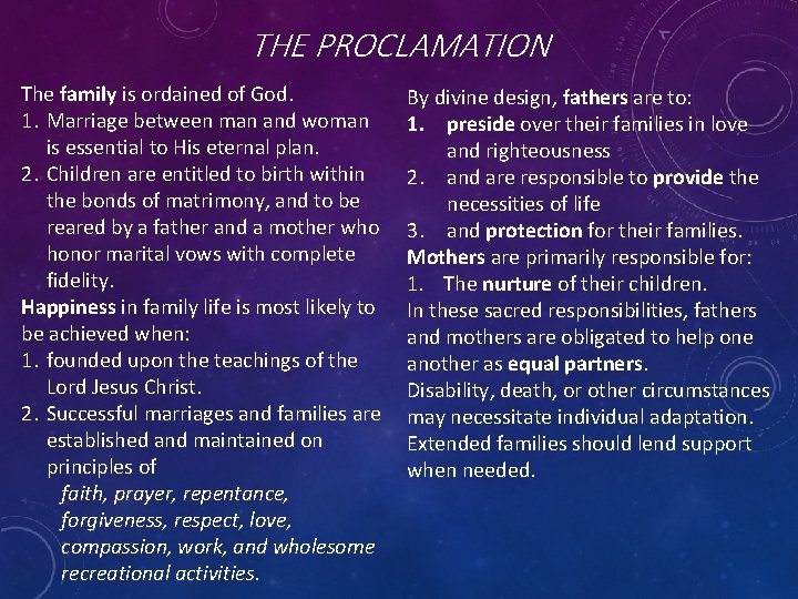 THE PROCLAMATION The family is ordained of God. 1. Marriage between man and woman