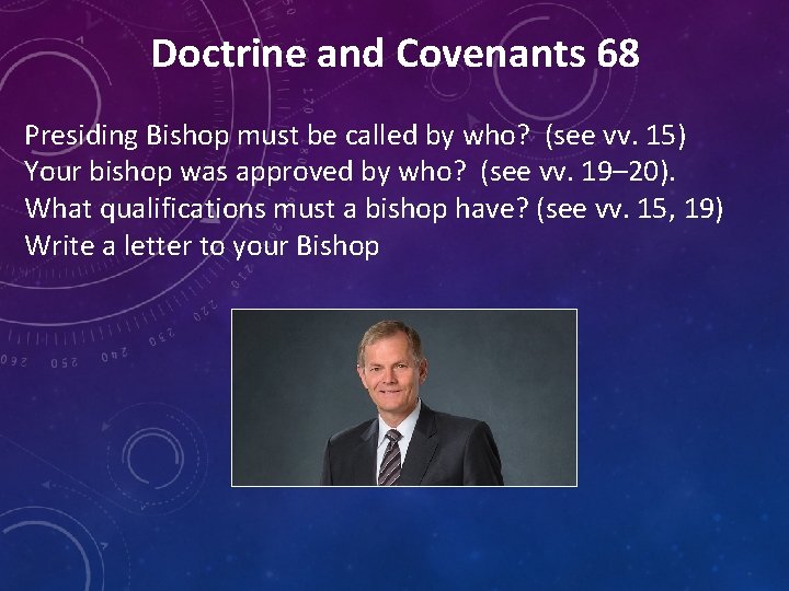 Doctrine and Covenants 68 Presiding Bishop must be called by who? (see vv. 15)