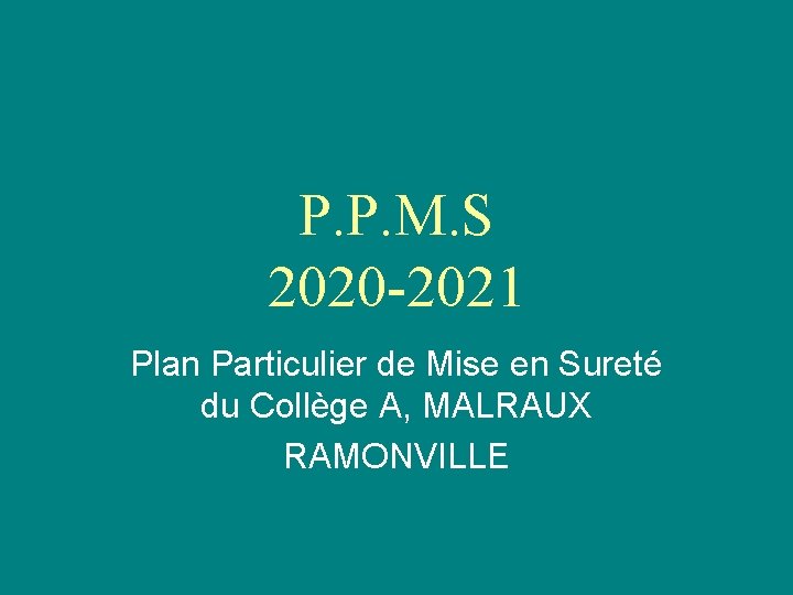P. P. M. S 2020 -2021 Plan Particulier de Mise en Sureté du Collège