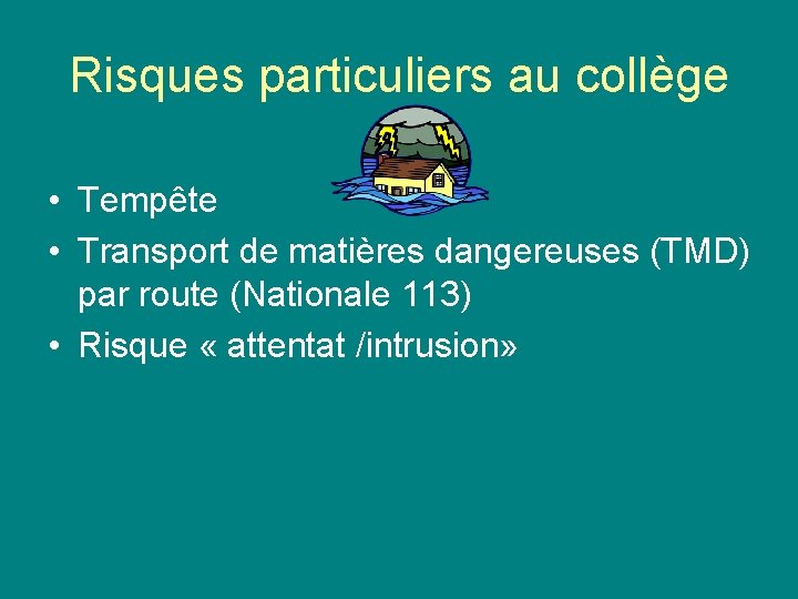 Risques particuliers au collège • Tempête • Transport de matières dangereuses (TMD) par route