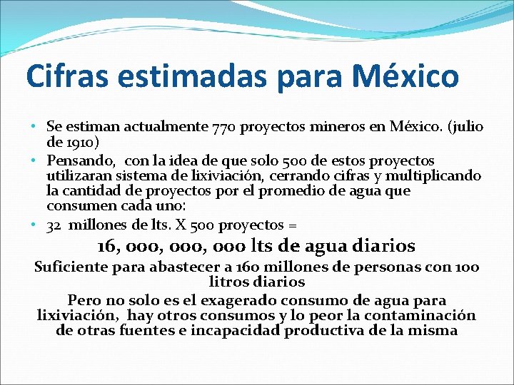 Cifras estimadas para México • Se estiman actualmente 770 proyectos mineros en México. (julio