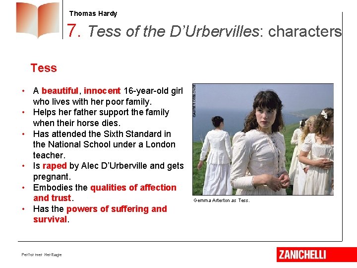 Thomas Hardy 7. Tess of the D’Urbervilles: characters Tess • A beautiful, innocent 16