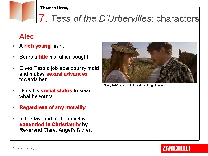 Thomas Hardy 7. Tess of the D’Urbervilles: characters Alec • A rich young man.