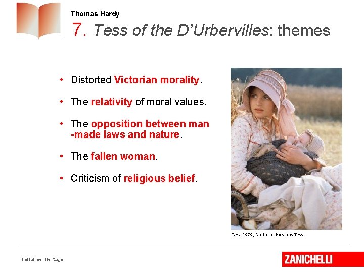 Thomas Hardy 7. Tess of the D’Urbervilles: themes • Distorted Victorian morality. • The
