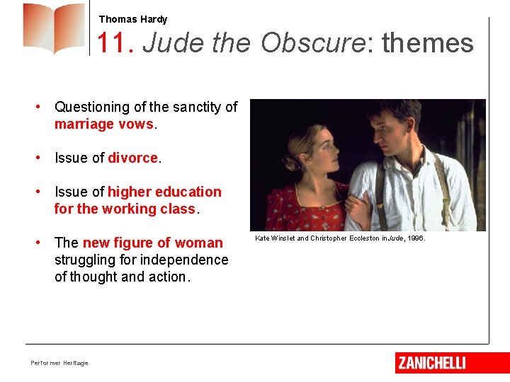 Thomas Hardy 11. Jude the Obscure: themes • Questioning of the sanctity of marriage