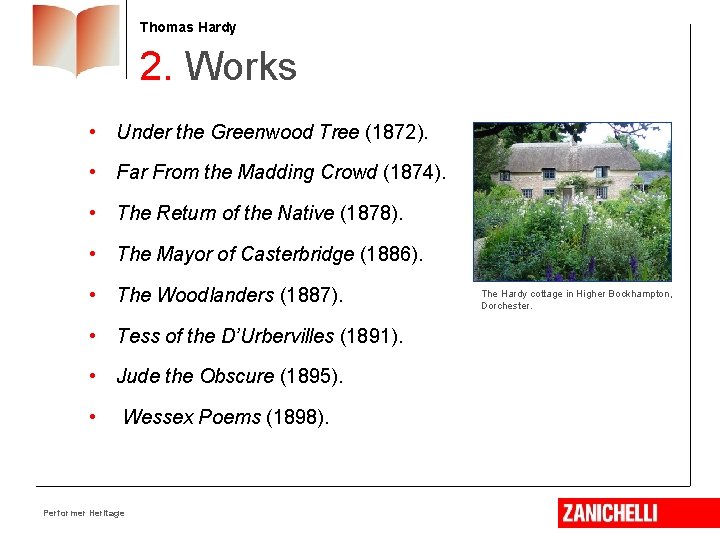 Thomas Hardy 2. Works • Under the Greenwood Tree (1872). • Far From the