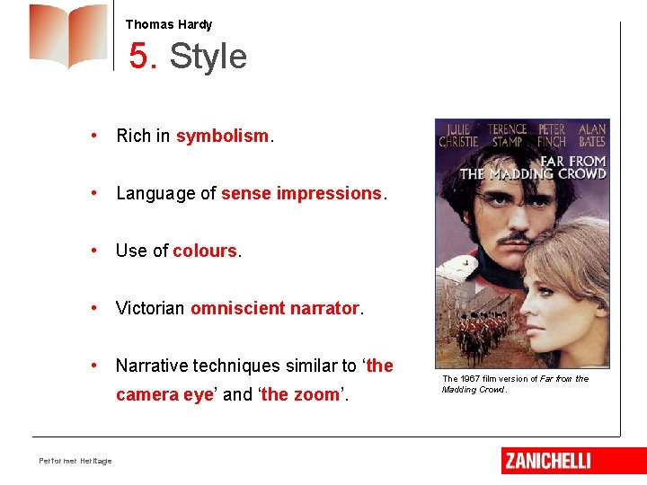 Thomas Hardy 5. Style • Rich in symbolism. • Language of sense impressions. •