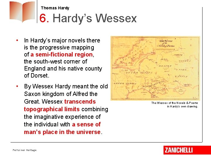 Thomas Hardy 6. Hardy’s Wessex • In Hardy’s major novels there is the progressive