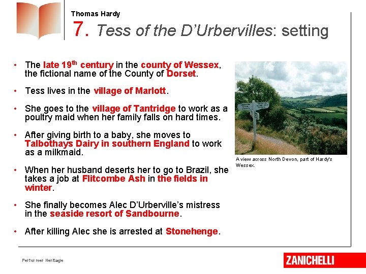 Thomas Hardy 7. Tess of the D’Urbervilles: setting • The late 19 th century