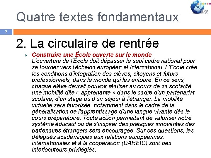 Quatre textes fondamentaux 7 2. La circulaire de rentrée Construire une École ouverte sur