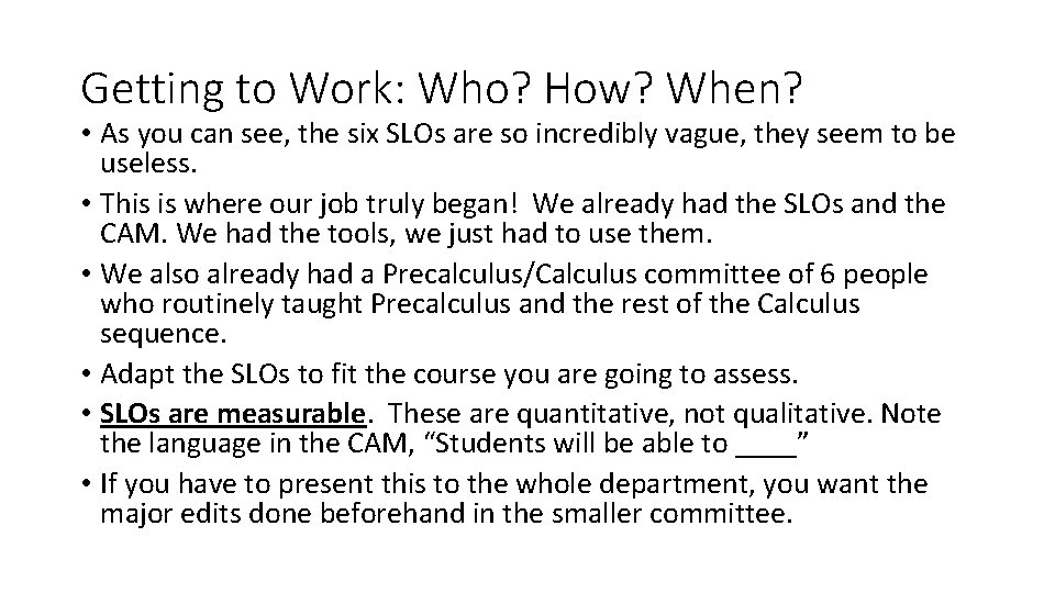 Getting to Work: Who? How? When? • As you can see, the six SLOs Getting to Work: Who? How? When? • As you can see, the six SLOs