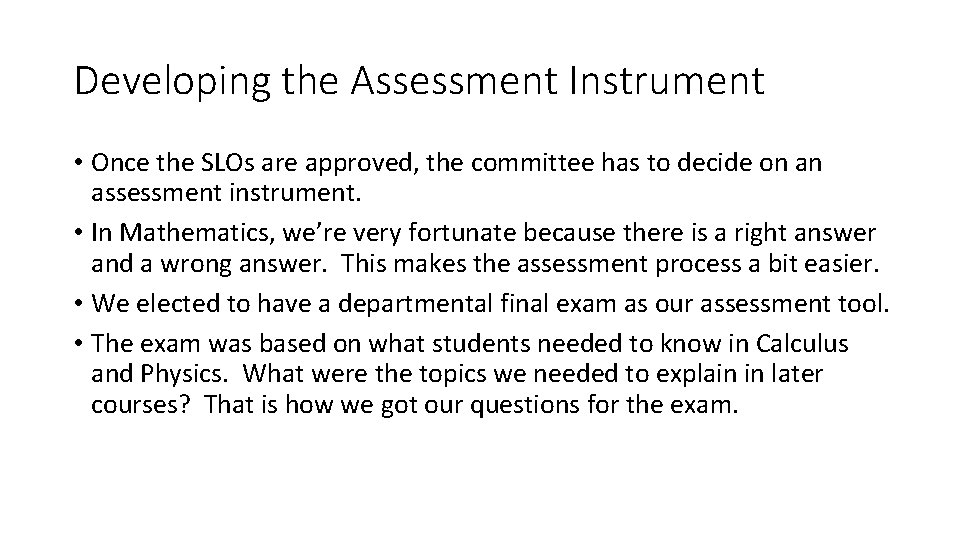 Developing the Assessment Instrument • Once the SLOs are approved, the committee has to Developing the Assessment Instrument • Once the SLOs are approved, the committee has to