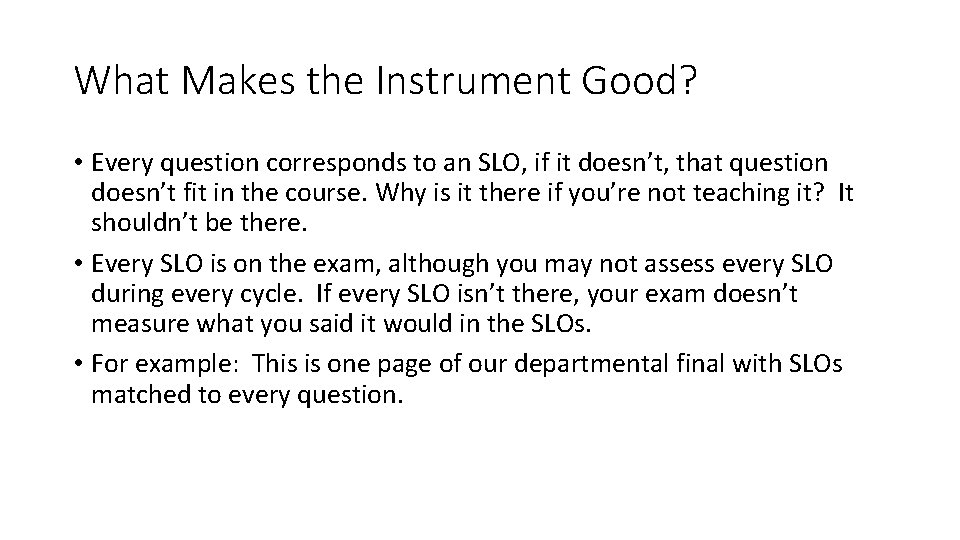 What Makes the Instrument Good? • Every question corresponds to an SLO, if it What Makes the Instrument Good? • Every question corresponds to an SLO, if it