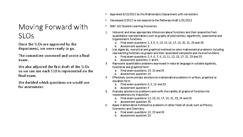 Moving Forward with SLOs Once the SLOs are approved by the department, we were Moving Forward with SLOs Once the SLOs are approved by the department, we were