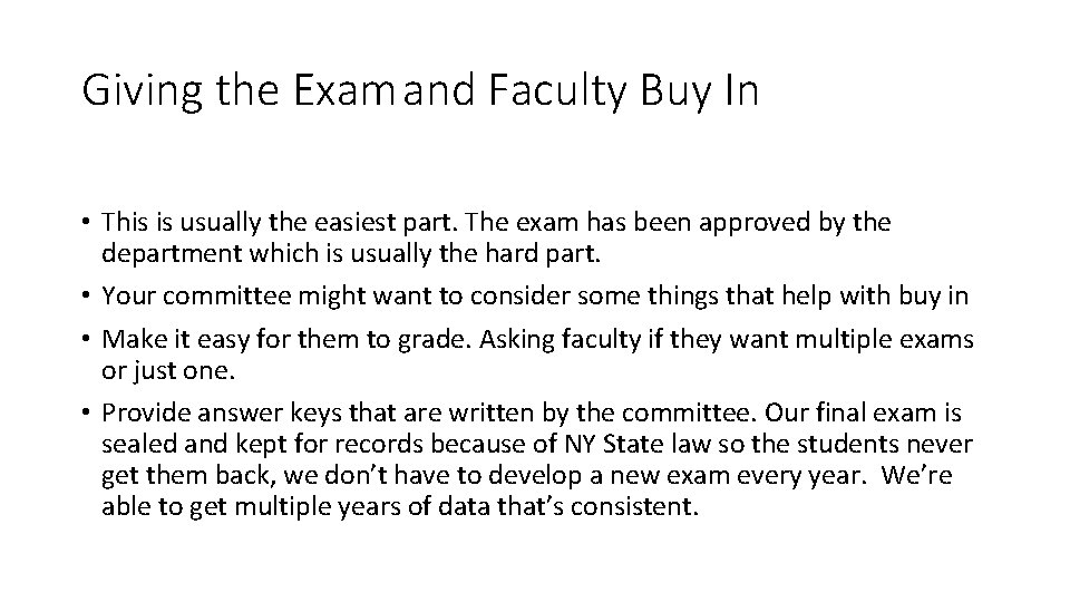 Giving the Examand Faculty Buy In • This is usually the easiest part. The Giving the Examand Faculty Buy In • This is usually the easiest part. The