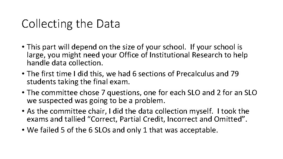 Collecting the Data • This part will depend on the size of your school. Collecting the Data • This part will depend on the size of your school.