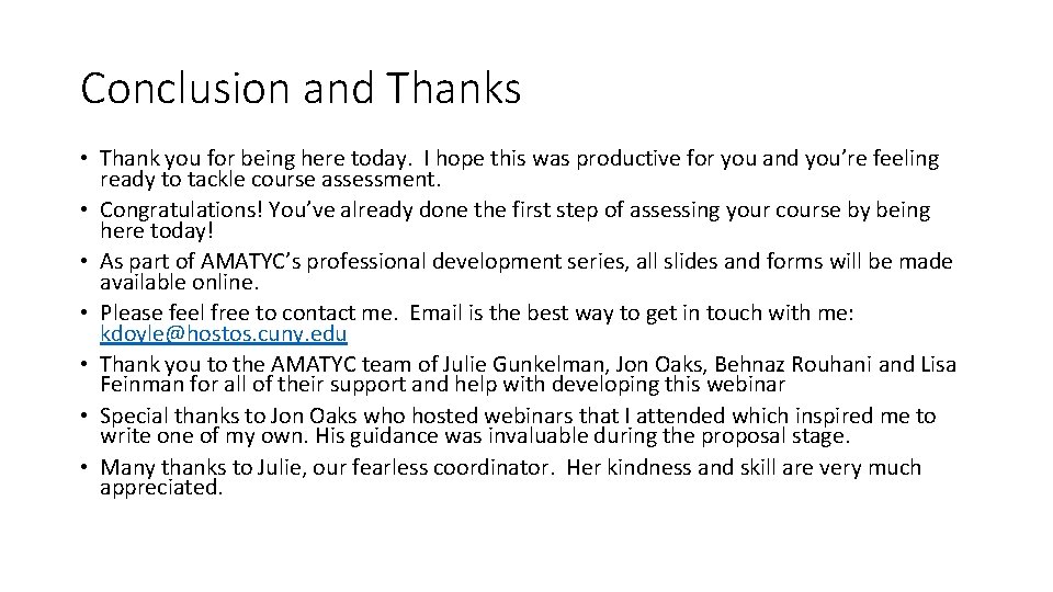Conclusion and Thanks • Thank you for being here today. I hope this was Conclusion and Thanks • Thank you for being here today. I hope this was