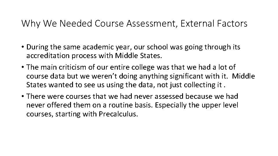 Why We Needed Course Assessment, External Factors • During the same academic year, our Why We Needed Course Assessment, External Factors • During the same academic year, our