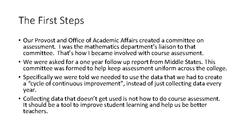 The First Steps • Our Provost and Office of Academic Affairs created a committee The First Steps • Our Provost and Office of Academic Affairs created a committee