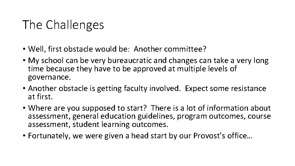 The Challenges • Well, first obstacle would be: Another committee? • My school can The Challenges • Well, first obstacle would be: Another committee? • My school can