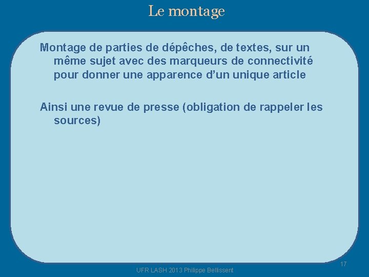 Le montage Montage de parties de dépêches, de textes, sur un même sujet avec